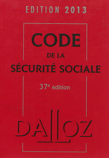 Code de la sécurité sociale : édition 2013