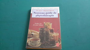 Nouveau guide de phytothérapie : remèdes d'hier pour médecine de demain