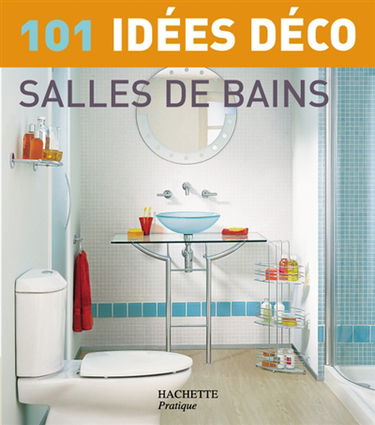 101 idées déco salles de bains