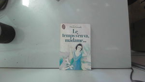 Le Temps s'en va, madame...