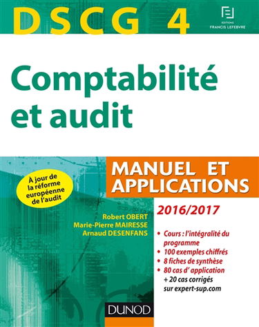 Comptabilité et audit, DSCG 4 : manuel et applications : 2016-2017