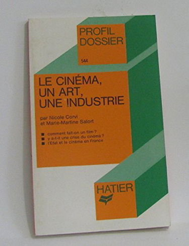 Le Cinéma, un art, une industrie