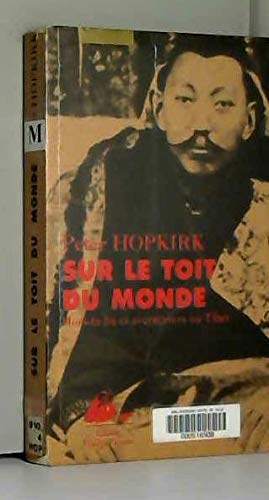 Sur le toit du monde : hors-la-loi et aventuriers au Tibet
