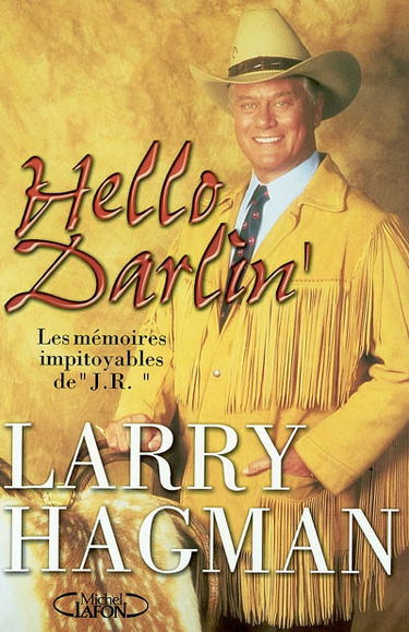 Hello darlin' : les mémoires impitoyables de J.R.