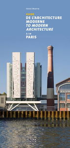 Guide de l'architecture moderne à Paris. Guide to modern architecture in Paris