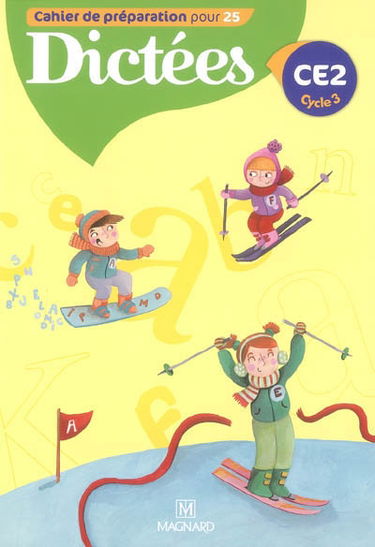 Cahier de préparation pour 25 dictées CE2, cycle 3