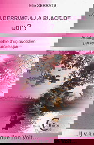 Qui déprime à la place de qui ? : autobiographie d'un quotidien pervers narcissique