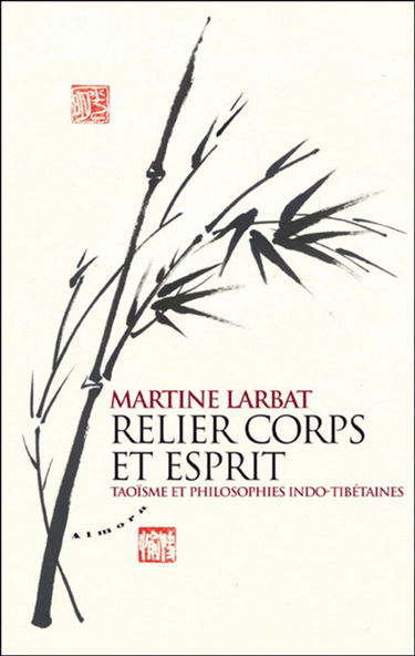Relier corps et esprit : taoïsme et philosophies indo-tibétaines