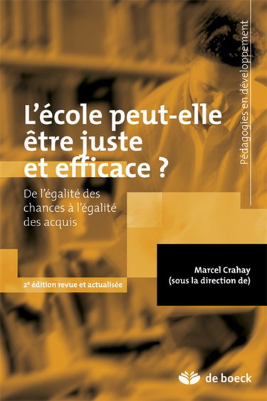 Couverture de L'école peut-elle être juste et efficace ? : de l'égalité des chances à l'égalité des acquis