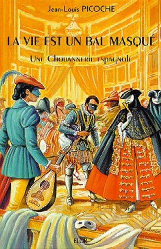 La vie est un bal masqué : une chouannerie espagnole