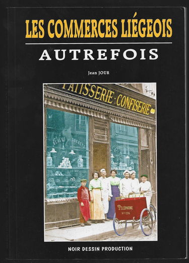 LES COMMERCES LIEGEOIS AUTREFOIS
