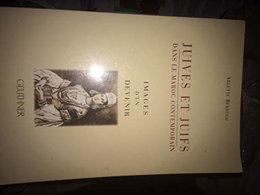 Juives et juifs dans le Maroc contemporain : images d'un devenir