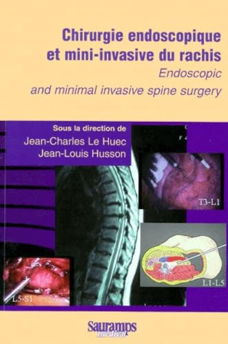 Chirurgie endoscopique et mini-invasive du rachis. Endoscopic and minimal invasive spine surgery