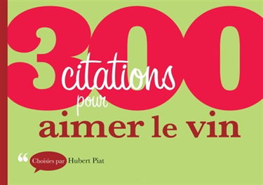 300 citations pour aimer le vin
