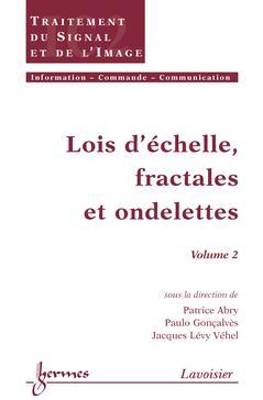 Lois d'échelles, fractales et ondelettes. Vol. 2
