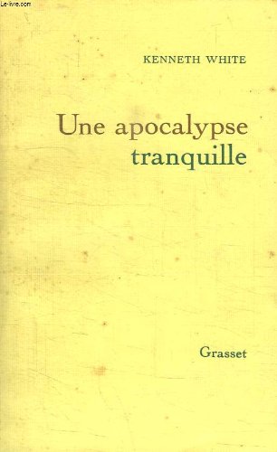 Couverture de Une Apocalypse tranquille : crise et création dans la culture occidentale par Kenneth White