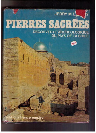 Pierres sacrées : Découverte archéologique du pays de la Bible