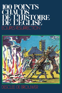 Cent points chauds de l'histoire de l'Église