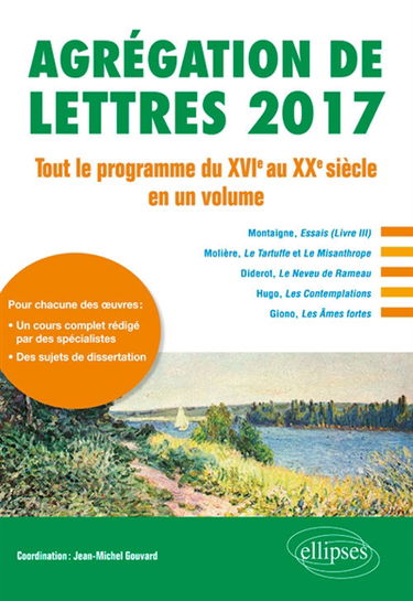 Agrégation de lettres 2017 : tout le programme du XVIe au XXe siècle en un volume