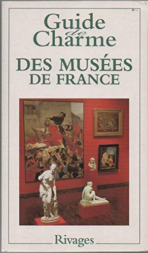 Guide de Charme des Musées de France