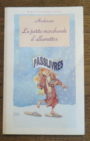 La petite marchande d'allumettes. Le bonhomme de neige. L'intrépide soldat de plomb