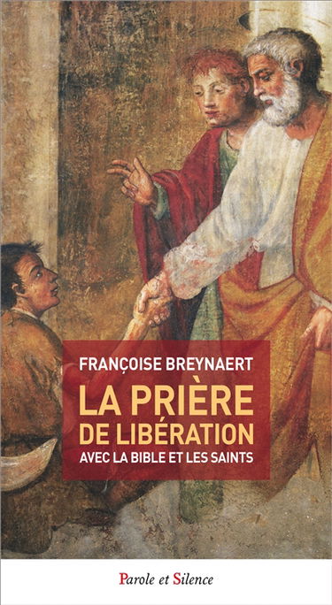 La prière de libération à usage laïc ou pendant la confession : avec la Bible et les saints