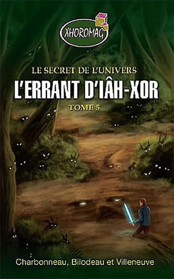 Couverture de L'errant d'Iâh-Xor - Le secret de l'univers T5 - Xhoromag par Collectif