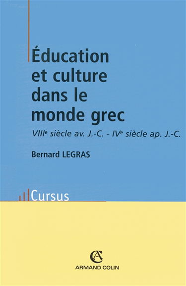 Education et culture dans le monde grec : VIIIe siècle av. J.-C.-IVe siècle apr. J.-C.