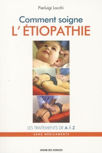 Comment soigne l'étiopathie: Les traitements de A à Z