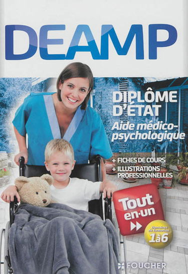 DEAMP, diplôme d'Etat aide médico-psychologique : tout-en-un, domaines de formation 1 à 6