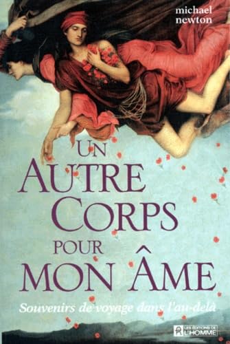 Un autre corps pour mon âme : Souvenirs de voyage dans l'au-delà
