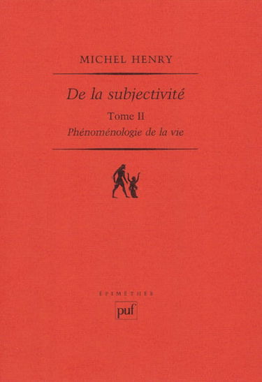 Phénoménologie de la vie. Vol. 2. De la subjectivité