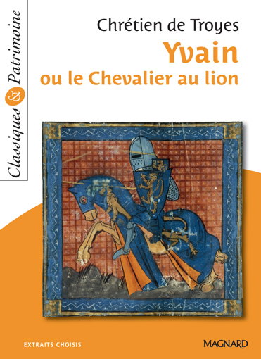Yvain ou Le chevalier au lion : extraits choisis