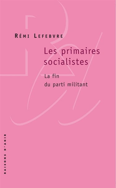 Les primaires socialistes : la fin du parti militant
