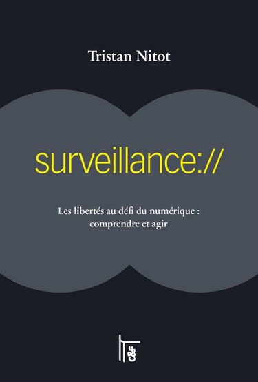 Surveillance : les libertés au défi du numérique : comprendre et agir