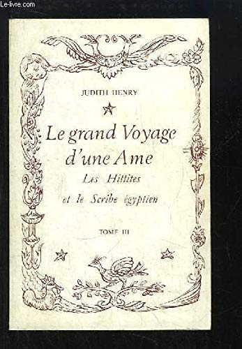 Couverture de Le Grand voyage d'une âme. Vol. 3. Les Hittites et le scribe égyptien