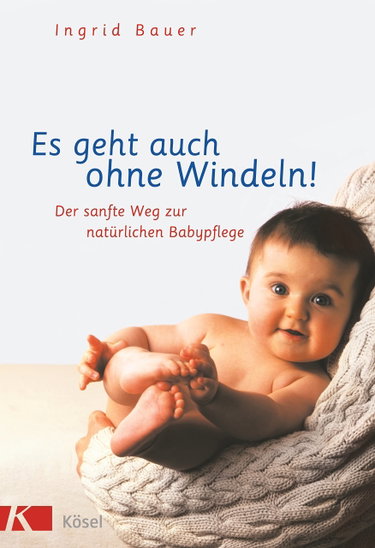 Couverture de Es geht auch ohne Windeln!: Der sanfte Weg zur natürlichen Babypflege