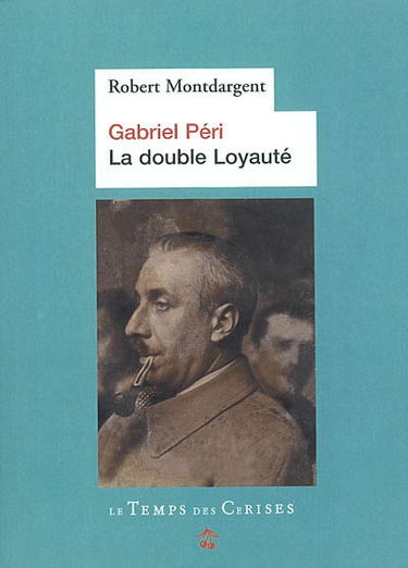 Gabriel Péri, la double loyauté : annexes et documents