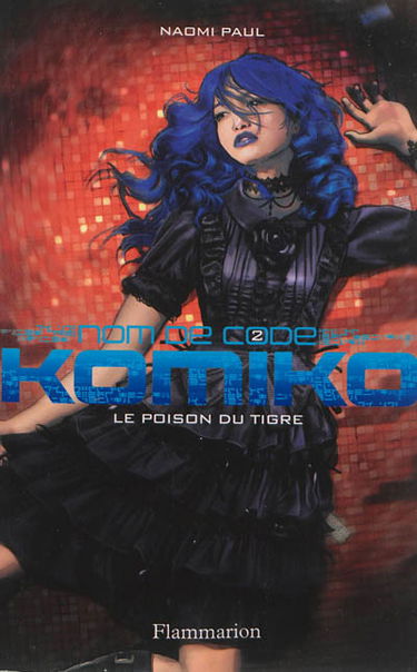 Nom de code : Komiko. Vol. 2. Le poison du tigre