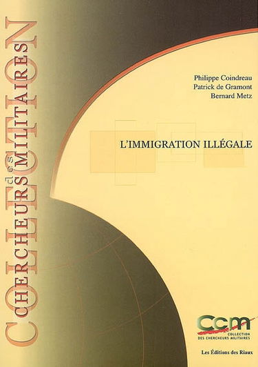 L'immigration illégale : enjeux de sécurité intérieure et extérieure pour l'Europe. Illegal immigration : domestic and foreign security issues at stake for Europe