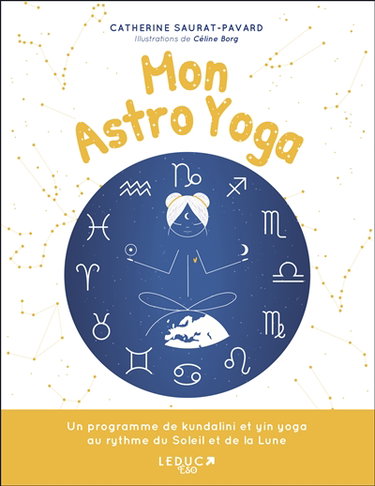 Mon astro yoga : un programme de kundalini et yin yoga au rythme du Soleil et de la Lune