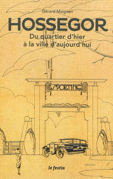 Hossegor : du quartier d'hier à la ville d'aujourd'hui