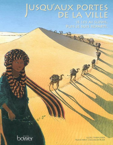 Jusqu'aux portes de la ville, je les ai suivis, puis je suis reparti