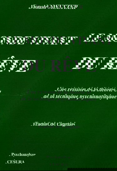 Le Monde vivant du rêve : une révision de la théorie et de la technique psychanalytiques
