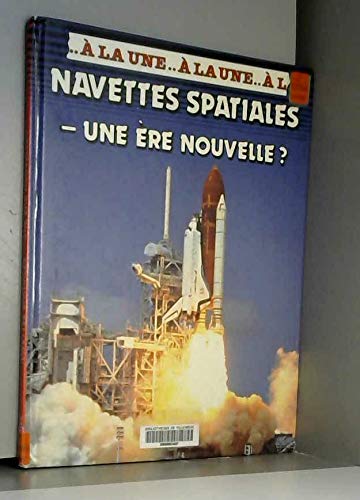 Navettes spatiales : une ère nouvelle ?