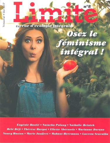 Limite : revue d'écologie intégrale pour le combat culturel, n° 8. Osez le féminisme intégral !