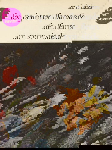Marie-Louise Hairs,... Les Peintres flamands de fleurs au XVIIe siècle : . 2e édition