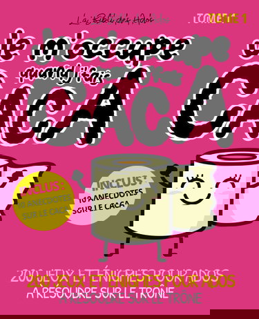 Je m'occupe quand j'fais caca (Tome 1): 200 jeux et énigmes pour ados à résoudre sur le trône à partir de 12 ans