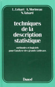 Techniques de la description statistique : méthodes et logiciels pour l'analyse des grands tableaux