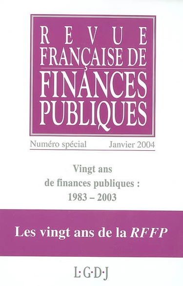 Revue française de finances publiques. Vingt ans de finances publiques : 1983-2003